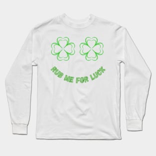 Womens Rub Me For Luck - Shamrock Boobs T-Shirt Irish Boobies St Patrick's Day Shirt Long Sleeve T-Shirt